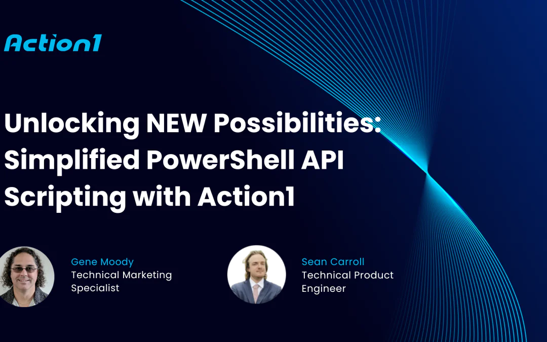 Unlocking New Possibilities: Simplified PowerShell API Scripting with Action1 Recording 2024