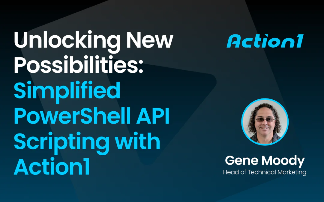 Unlocking New Possibilities: Simplified PowerShell API Scripting with Action1 – Recording