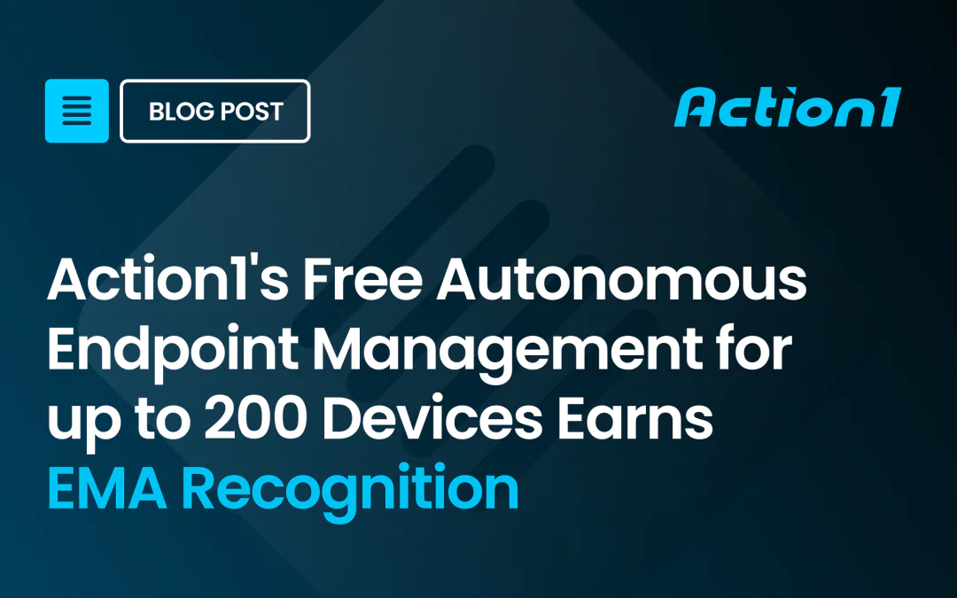 Action1’s Free Autonomous Endpoint Management for up to 200 Devices Earns EMA Recognition